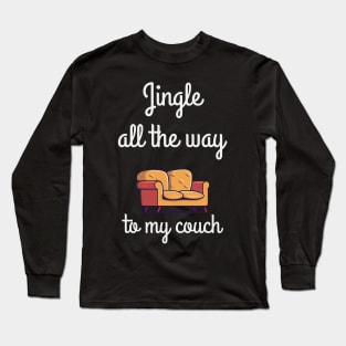 Jingle All The Way To My Couch  festive time Classic Christmas T-Shirt Active T-Shirt Long Sleeve T-Shirt